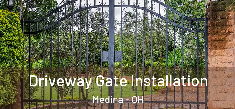 Driveway Gate Installation Medina - OH