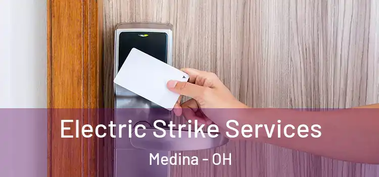 Electric Strike Services Medina - OH