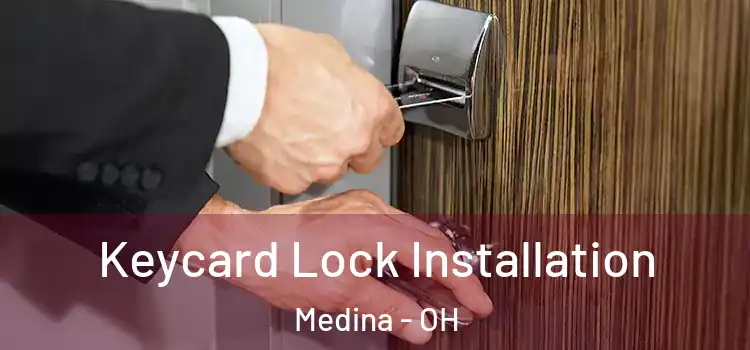 Keycard Lock Installation Medina - OH