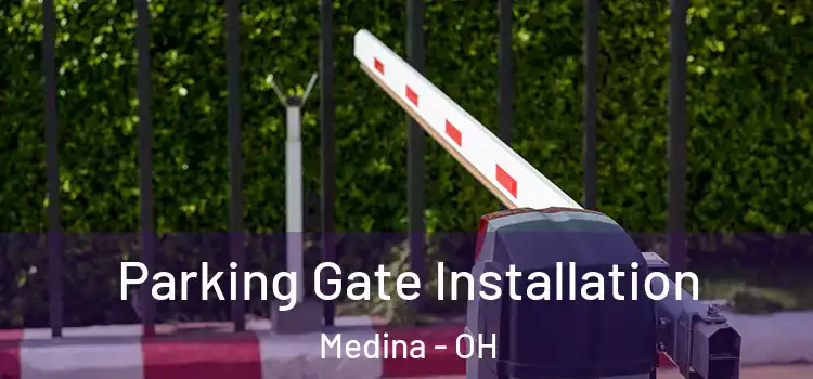 Parking Gate Installation Medina - OH